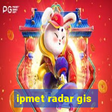 ipmet radar gis